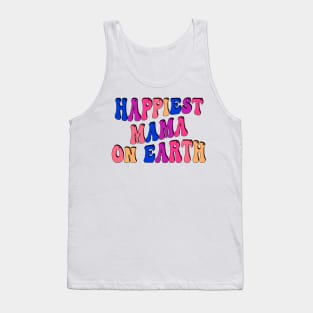 happiest mama on earth Tank Top